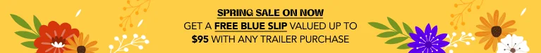 Banner with text Spring Sale On Now. Get a free blue slip valued up to $95 with any trailer purchase on a yellow background decorated with colorful flowers.